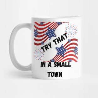 Try that in a small town Mug